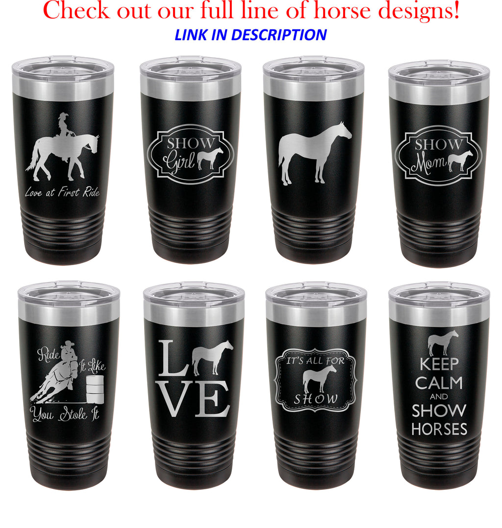 Barrel Racing Horse Tumbler Cowgirl Gift Rodeo Gifts Ride It Like You Stole It 20 oz Custom Engraved