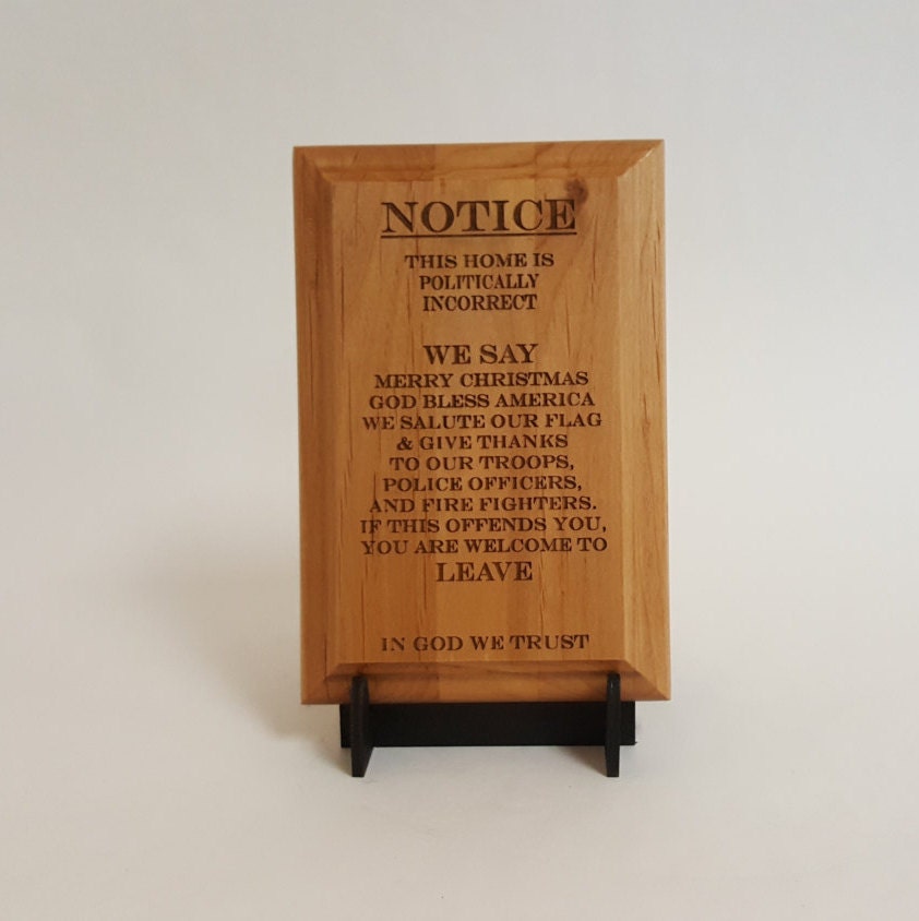 Politically Incorrect Engraved Wood Plaque 4" X 6"