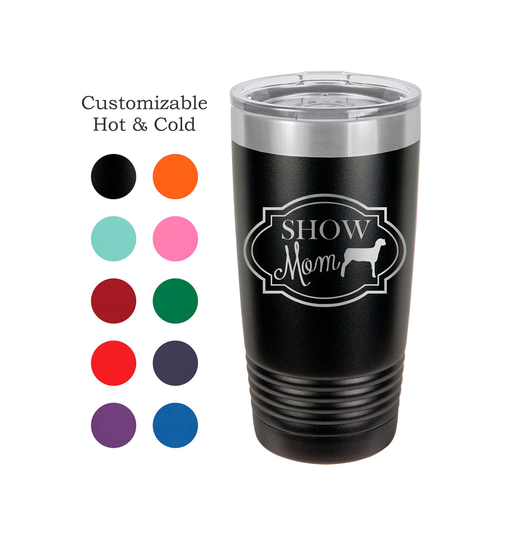 Sheep Tumbler, Show Mom, Stainless Steel, 20 oz, Custom Engraved, Show Sheep, Show Lamb