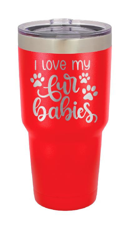 Personalized Dog Tumbler - I Love My Fur Babies - Insulated Tumbler - Custom Tumbler - 30 Oz Tumbler - Tumbler Cups