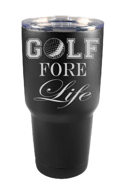 Golf Tumbler, Golf Fore Life, Stainless Steel, 30 oz, Custom Engraved, Sports, Golfer, Golfing, Gift