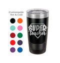 Teacher Tumbler, Super Teacher, Gift for Teacher, Teacher Appreciation, Teacher Coffee Mug