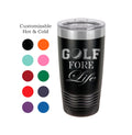 Golf Tumbler, Golf Fore Life, Stainless Steel, 20 oz, Custom Engraved, Sports, Golfer, Golfing, Gift