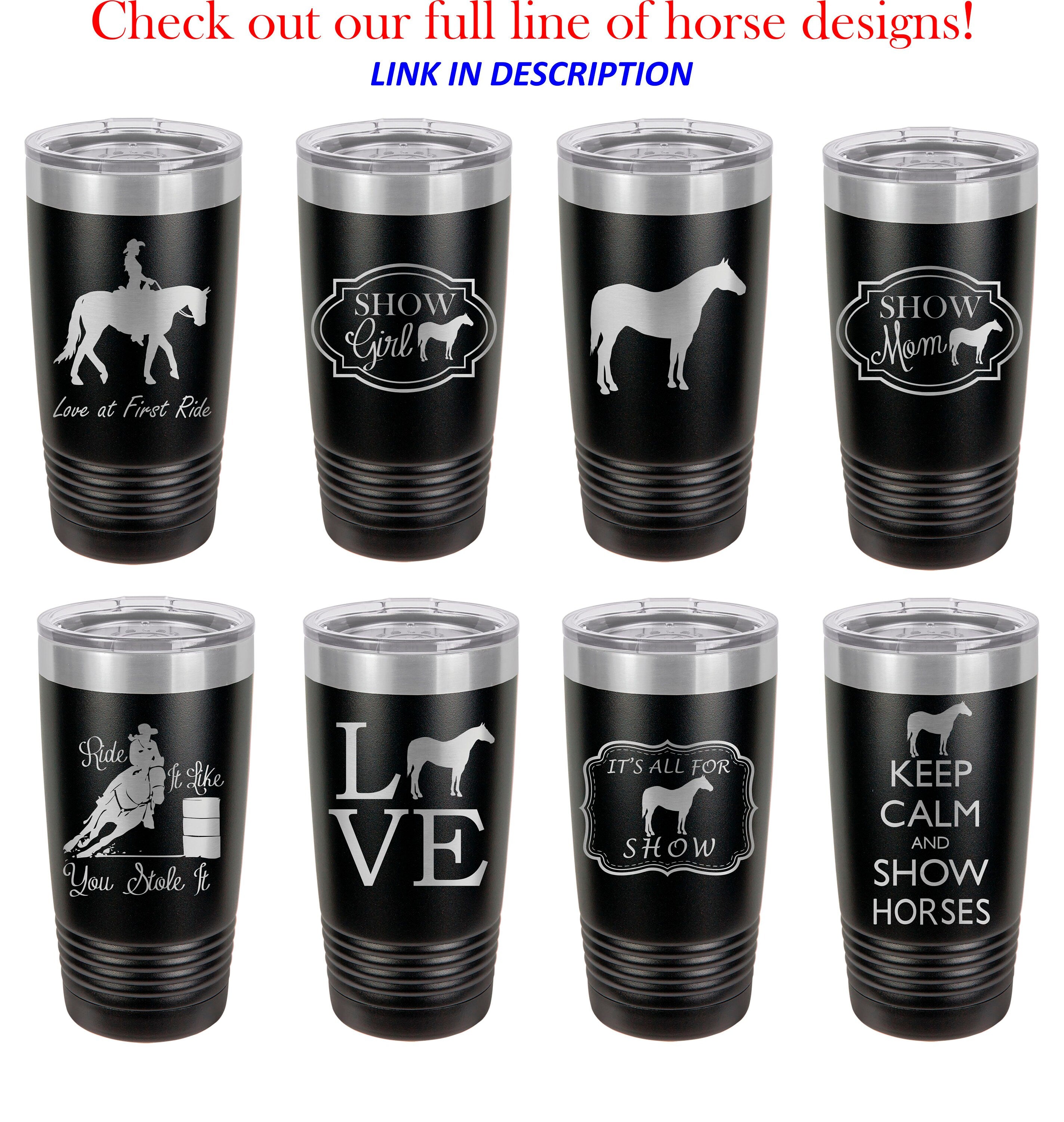 Show Girl, Horse Tumbler, Equestrian, Horses Travel Mug, Personalized insulated tumbler, horse lover gift, engraved, yeti