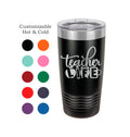 Teacher Tumbler, Teacher Life Tumbler, Gift for Teacher, Teacher Appreciation Tumbler
