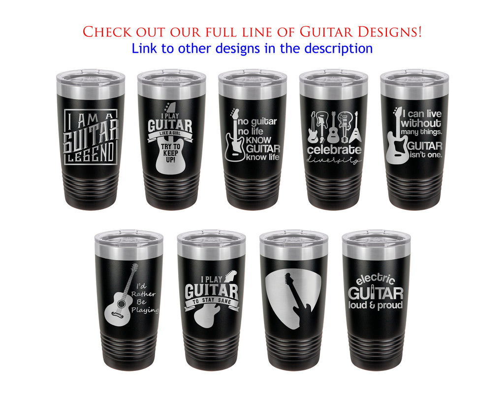 Guitar Tumbler Legend Guitar Player Gift Musician Mug Acoustic Guitar Yeti Custom Laser Engraved Guitarist Cup