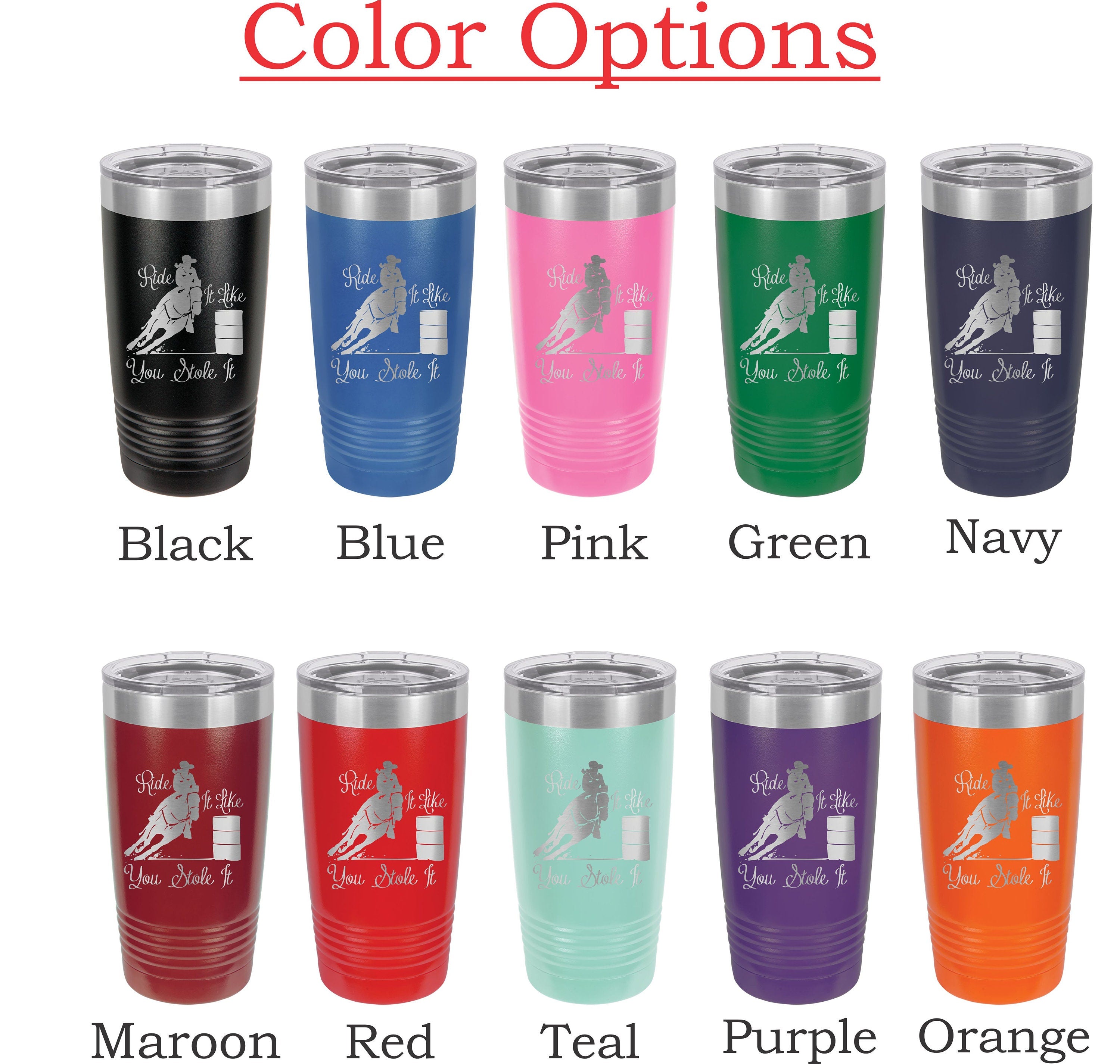 Barrel Racing Horse Tumbler Cowgirl Gift Rodeo Gifts Ride It Like You Stole It 20 oz Custom Engraved