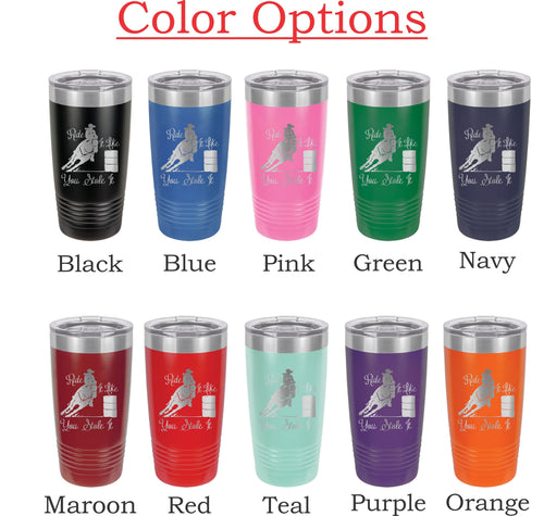 Barrel Racing Horse Tumbler Cowgirl Gift Rodeo Gifts Ride It Like You Stole It 20 oz Custom Engraved