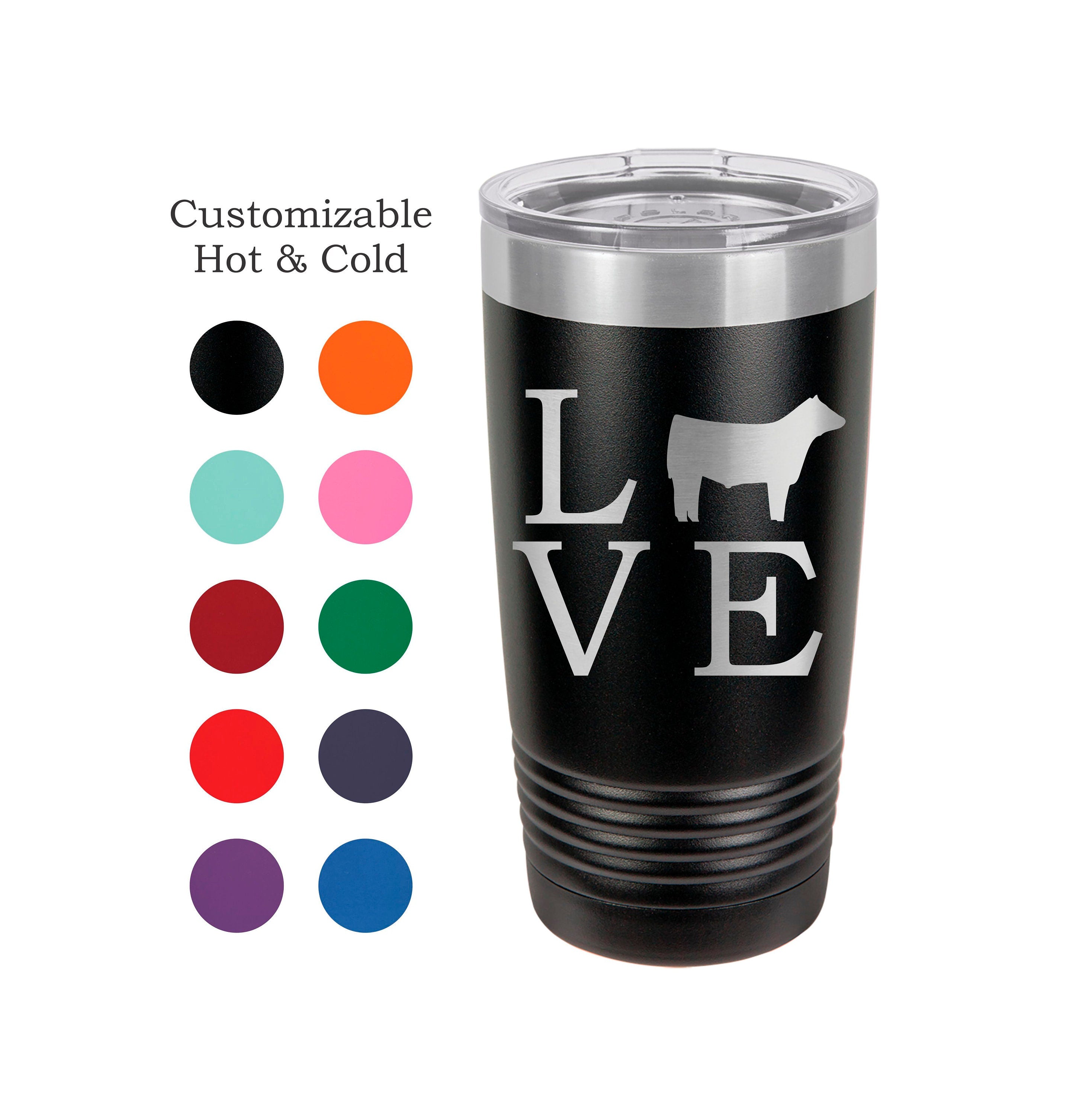 Love Cattle, Stainless Steel 20 oz Engraved Custom Tumbler- Show Steer, Show Cattle