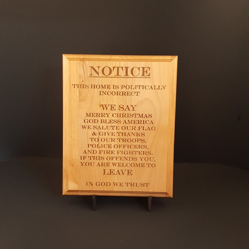 Politically Incorrect Engraved Wood Plaque 6" X 8"