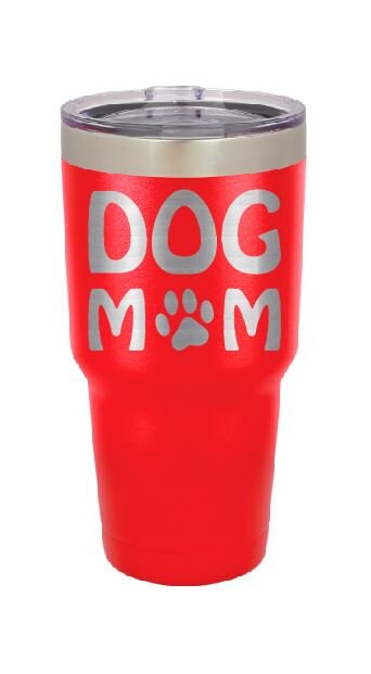 Dog Mom Tumbler - Engraved Insulated 30 oz Custom Tumbler