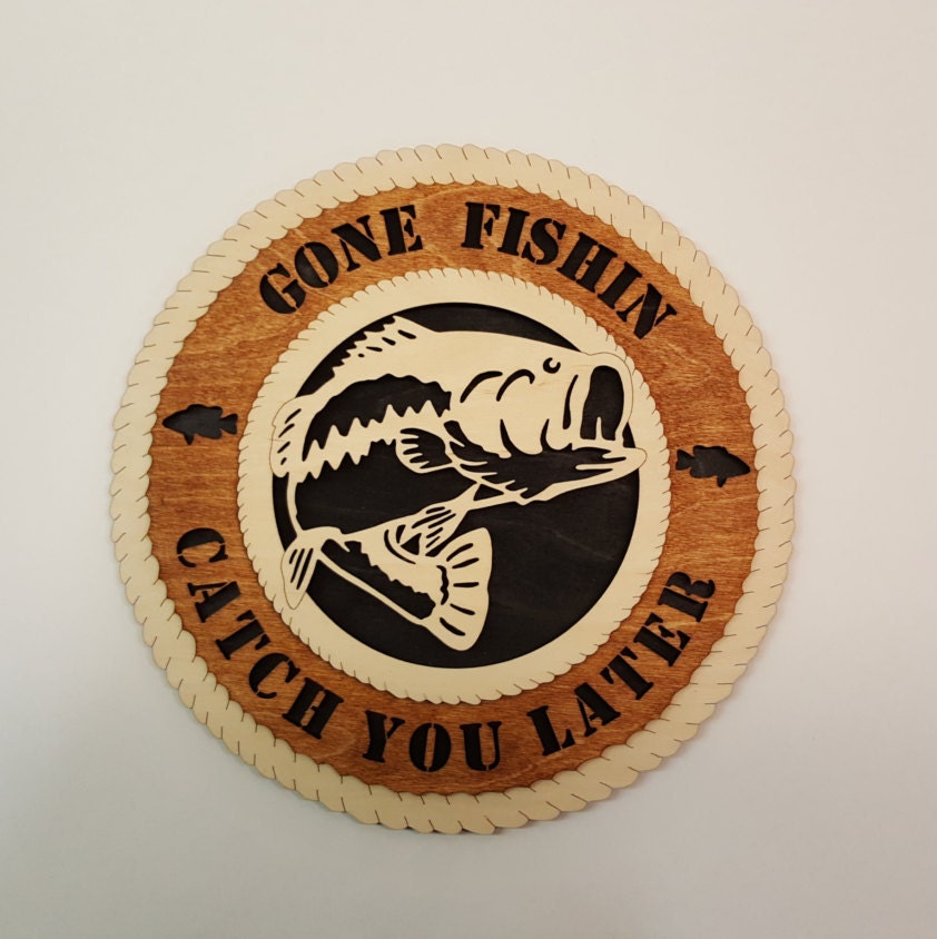 Gone Fishin, Catch You Later- Laser Cut, 3D Decorative Tribute made of solid birch, 11.5" round, wall hanging or desktop display