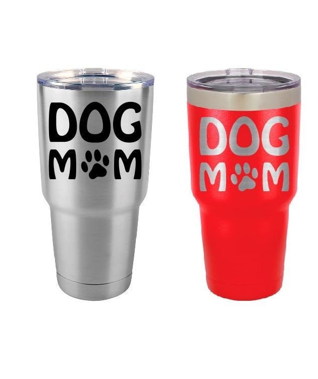 Dog Mom Tumbler - Engraved Insulated 30 oz Custom Tumbler