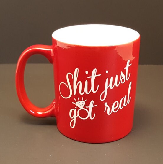 Shit Just Got Real Mug, Engagement Gift, Laser Engraved Coffee Mug