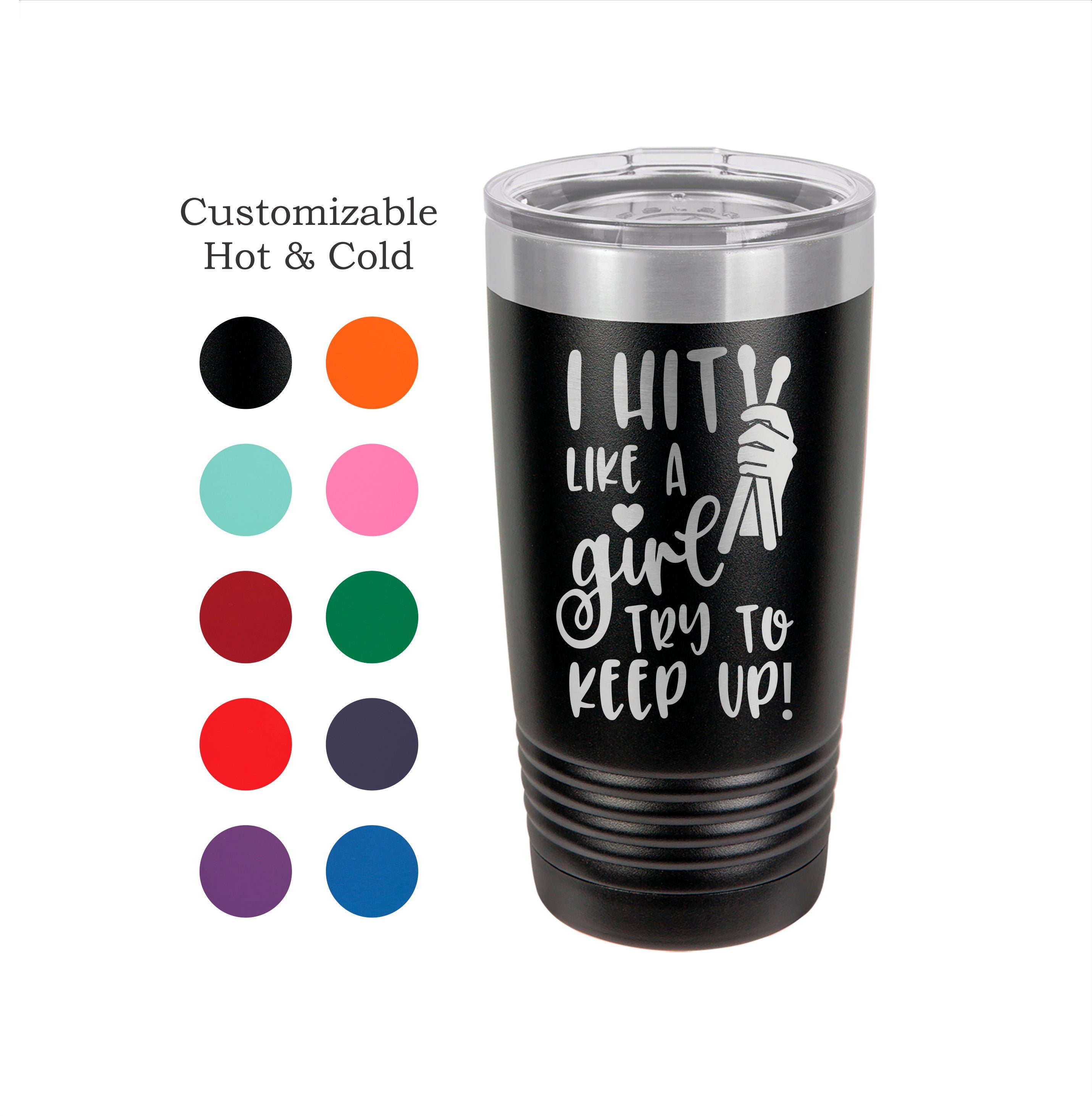 Drum Tumbler Hit Like A Girl Drummer Gift Musician Mug Drums Yeti Custom Laser Engraved Cup